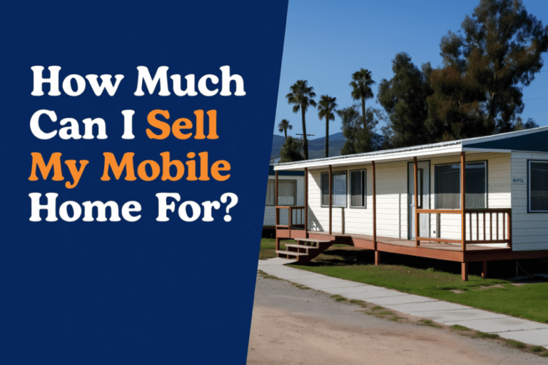 A graphic with the question 'How Much Can I Sell My Mobile Home For?' overlaid on a mobile home backdrop